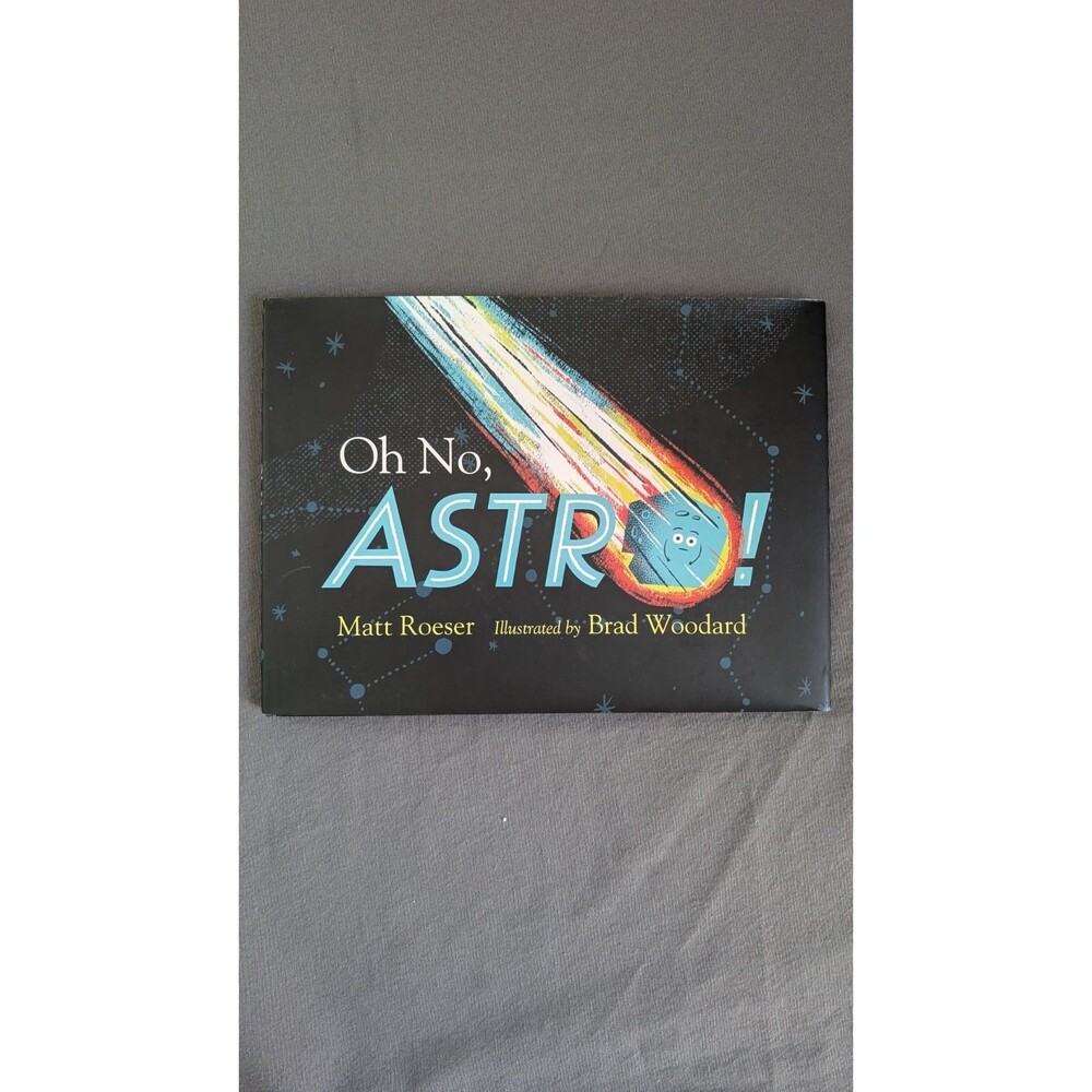Oh No, Astro! - Hardcover, by Roeser Matt - Good